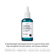 Hyaluronic Acid Hydrating Serum: A dermatologist-developed serum to quench thirsty skin, help strengthen the skin barrier, and restore softness.
